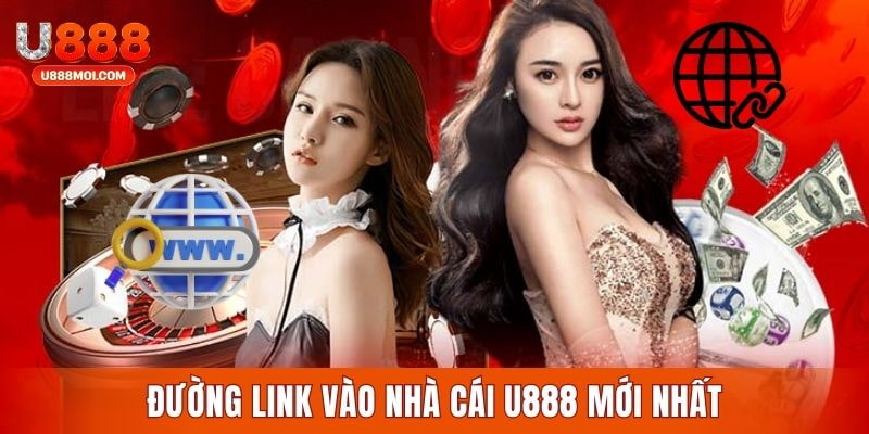 Link vào U888 cập nhật mới nhất